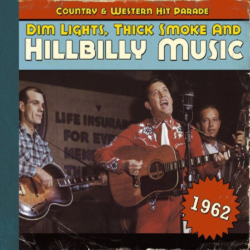 Various Artists: Dim Lights, Thick Smoke and Hillbilly Music, 1962 - COMPACT DISCS