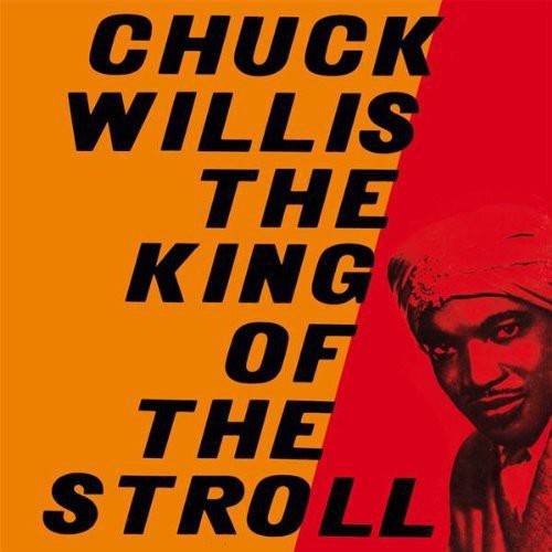 Chuck Willis: King of the Stroll - VINYL LP