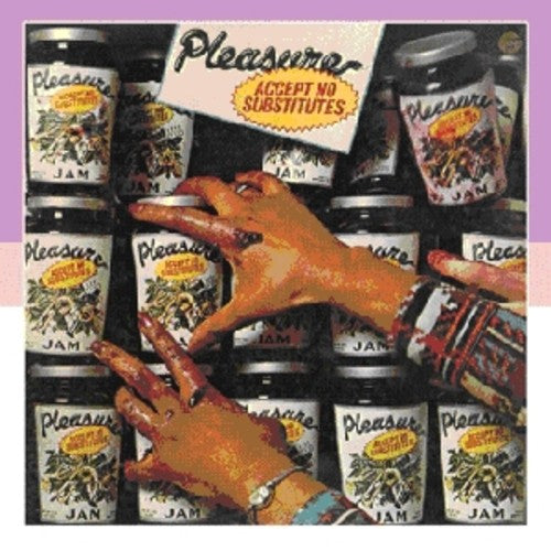 Pleasure: Accept No Substitutes - COMPACT DISCS