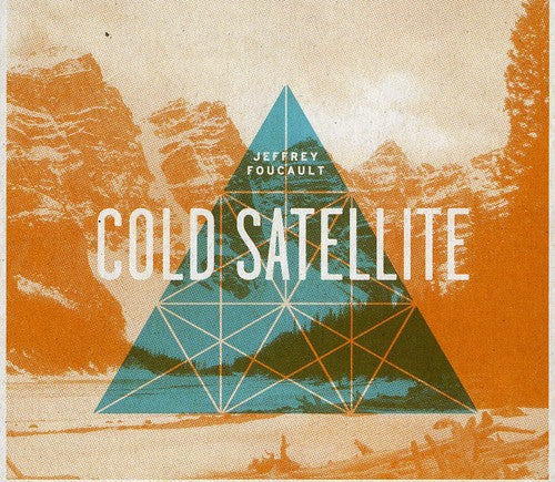 Jeffrey Foucault: Cold Satellite (Lisa Olstein Poetry) - COMPACT DISCS