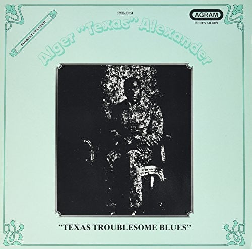 Texas Alexander: Texas Troublesome Blues - VINYL LP