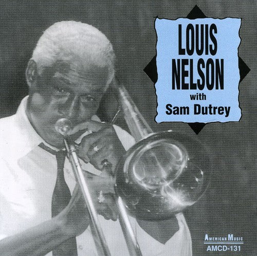 Louis Nelson with Sam Dutrey: Louis Nelson with Sam Dutrey - COMPACT DISCS
