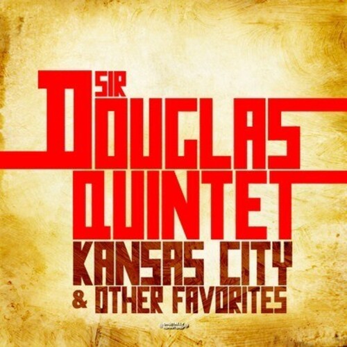 The Sir Douglas Quintet: Kansas City & Other Favorites - COMPACT DISCS