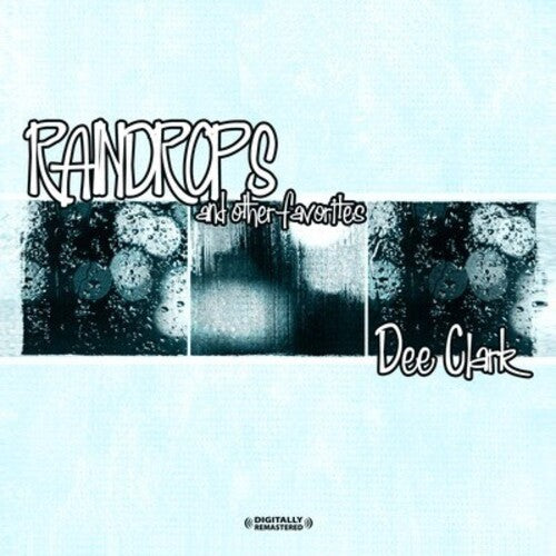 Dee Clark: Raindrops & Other Favorites - COMPACT DISCS