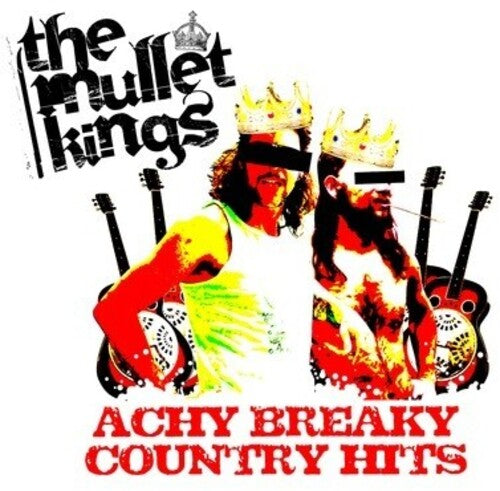 Mullet Kings: Achy Breaky Country Hits - COMPACT DISCS