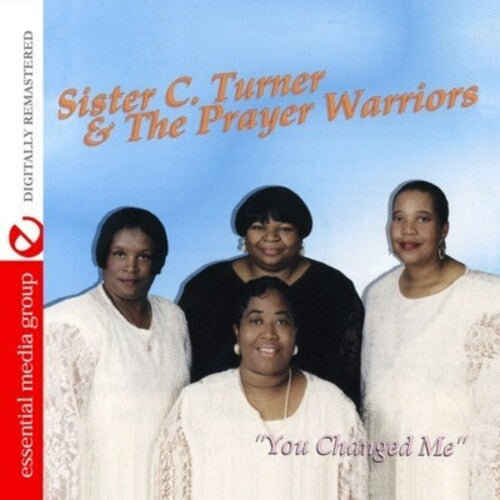 Sister C. Turner & the Prayer Warriors: You Changed Me - COMPACT DISCS