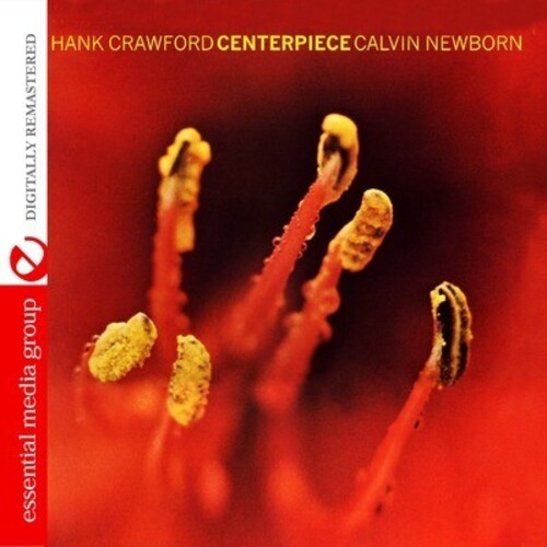Hank Crawford & Calvin Newborn: Centerpiece - COMPACT DISCS