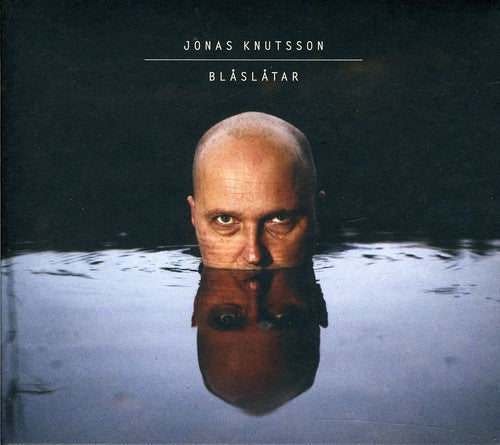 Jonas Knutsson: Blaslatar - COMPACT DISCS