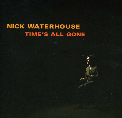 Nick Waterhouse: Time's All Gone - COMPACT DISCS
