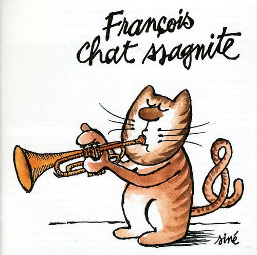 François Chassagnite: Chat-Ssagnite - COMPACT DISCS