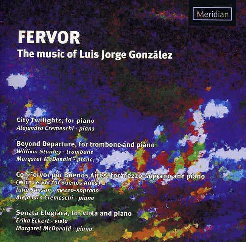 Julie Simson: Fervor: The Music of Luis Jorge Gonzalez - COMPACT DISCS