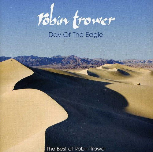 Robin Trower: Day of the Eagle: The Best of Robin Trower - COMPACT DISCS