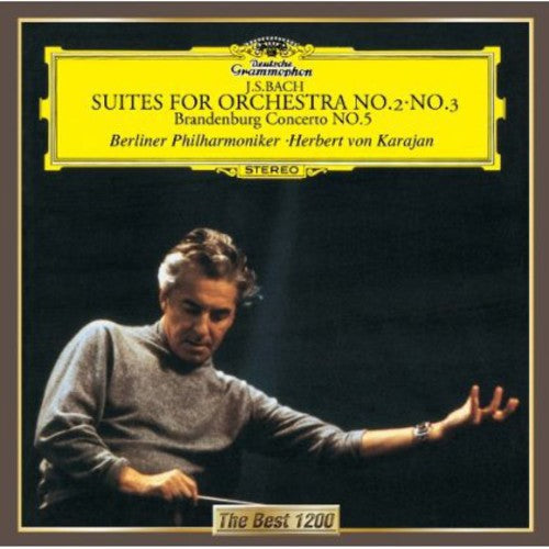 Herbert von Karajan: Bach: Orchestral Suites Nos. 2 & 3. B - COMPACT DISCS