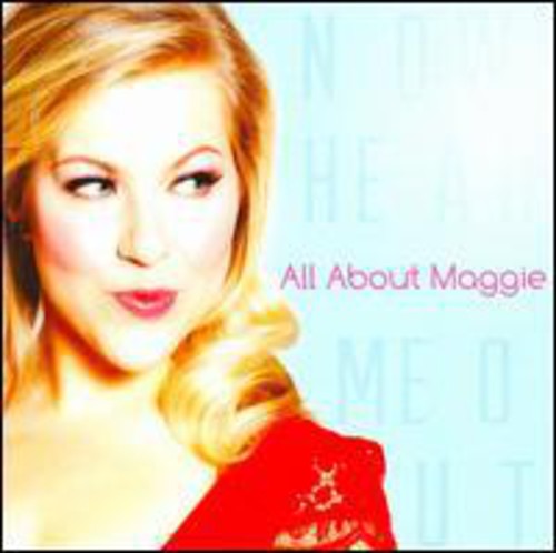 All About Maggie: Now Hear Me Out - COMPACT DISCS