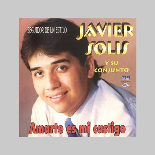 Javier Solís: Amarte Es Mi Castigo - COMPACT DISCS