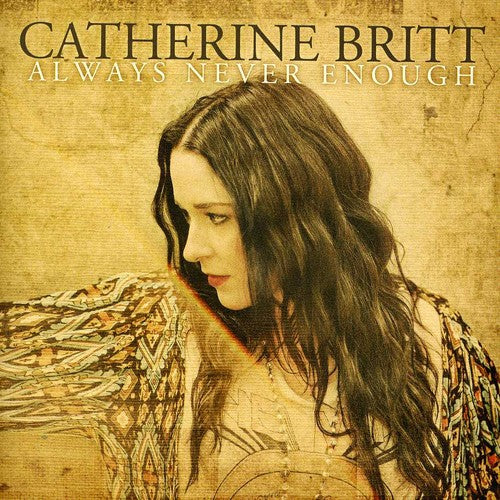 Catherine Britt: Always Never Enough - COMPACT DISCS
