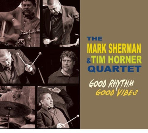 Tim Horner: Good Rhythm Good Vibes - COMPACT DISCS