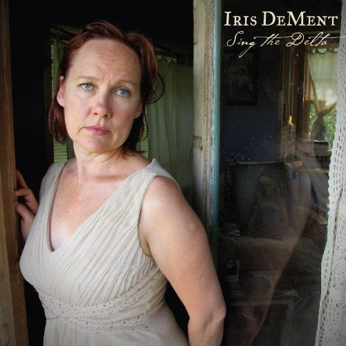 Iris DeMent: Sing the Delta - COMPACT DISCS