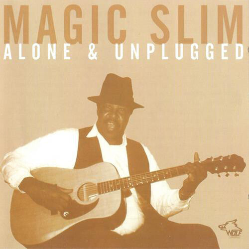 Magic Slim: Alone & Unplugged - COMPACT DISCS
