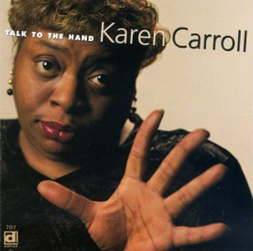 Karen Carroll: Talk to the Hand - COMPACT DISCS