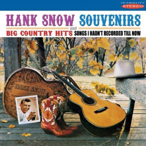 Hank Snow: Souvenirs and Big Country Hits - COMPACT DISCS