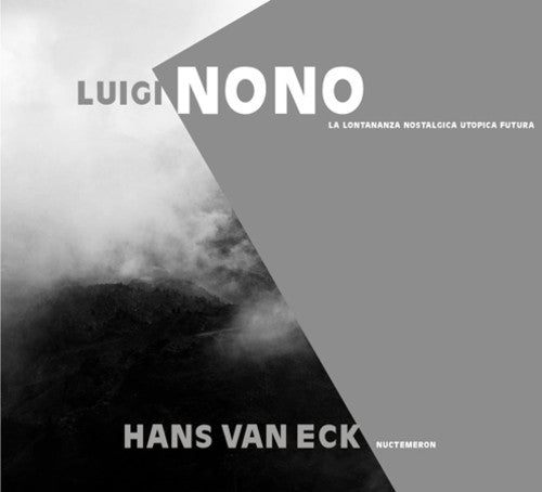 Luigi Nono: Lontananza Nostalgia Utopica Futura / Nuctemeron - SUPER-AUDIO CD