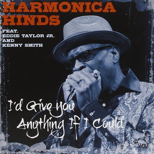 Harmonica Hinds: I Would Give You Anything If I Could - COMPACT DISCS