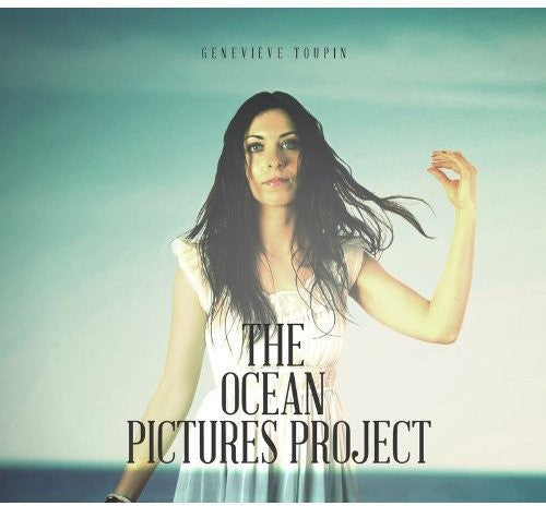 Genevieve Toupin: Ocean Pictures Project - COMPACT DISCS