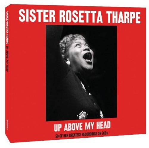 Sister Rosetta Tharpe: Up Above My Head - COMPACT DISCS