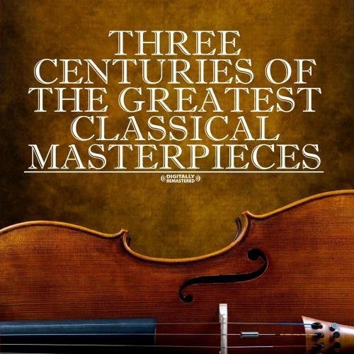 Various Artists: Three Centuries of Classical Masterpieces / Various - COMPACT DISCS