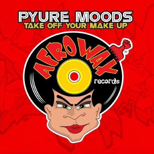 Pyure Moods: Take Off Your Make Up - COMPACT DISCS