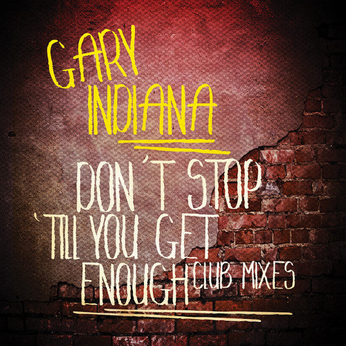 Gary Indiana: Don't Stop 'Till You Get Enough (Club Mixes) - COMPACT DISCS