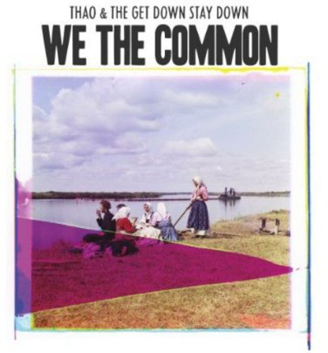 Thao & the Get Down Stay Down: We the Common - VINYL LP
