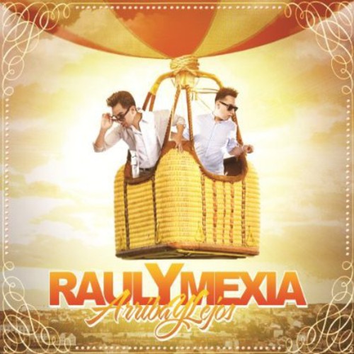 Raul Y Mexia: Arriba y Lejos - COMPACT DISCS