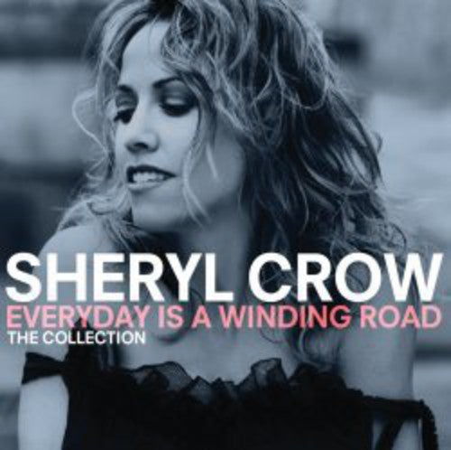 Sheryl Crow: Everyday Is a Winding Road: Collection - COMPACT DISCS