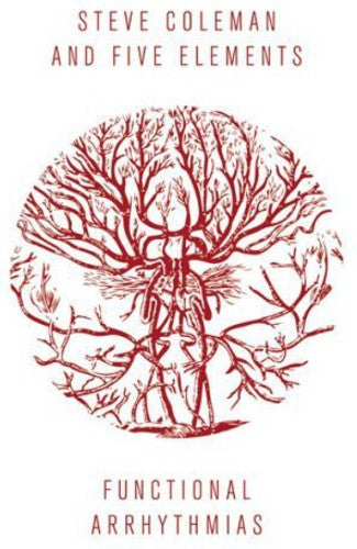 Steve Coleman & Five Elements: Functional Arrhythmias - COMPACT DISCS