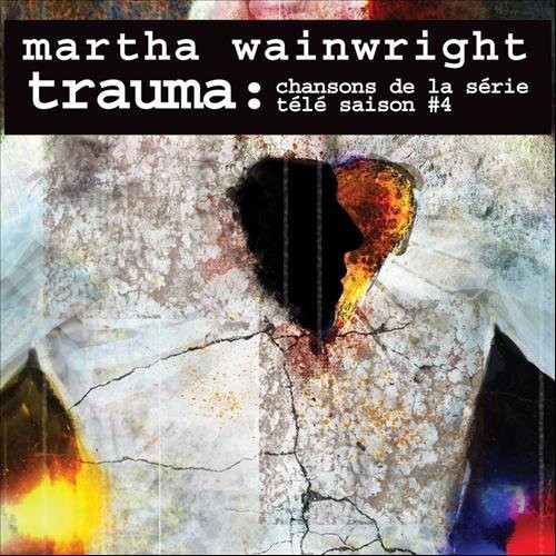 Martha Wainwright: Trauma: Chansons de la Serie Tele Saison # 4 (Original Soundtrack) - COMPACT DISCS