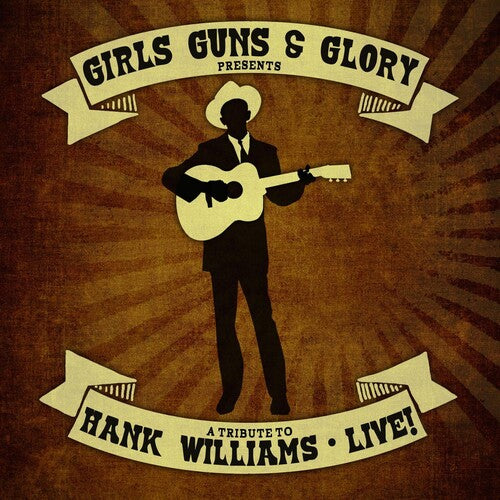 Girls Guns & Glory: Tribute to Hank Williams Live - COMPACT DISCS
