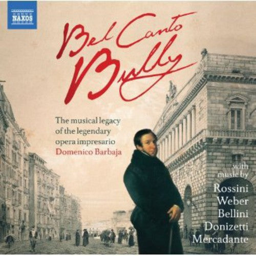 Rossini / Barbaja, Domenico: Bel Canto: Barbaja's Legacy - COMPACT DISCS