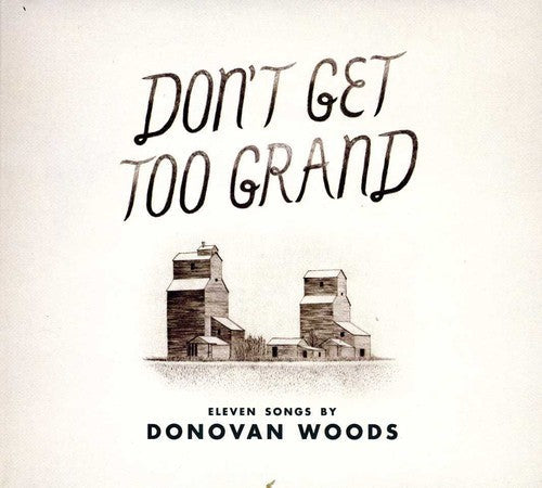 Donovan Woods: Don't Get Too Grand - COMPACT DISCS