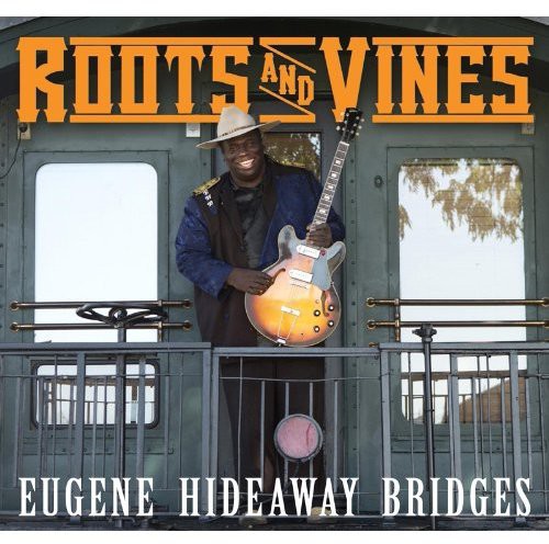 Eugene Bridges Hideaway: Roots and Vines - COMPACT DISCS
