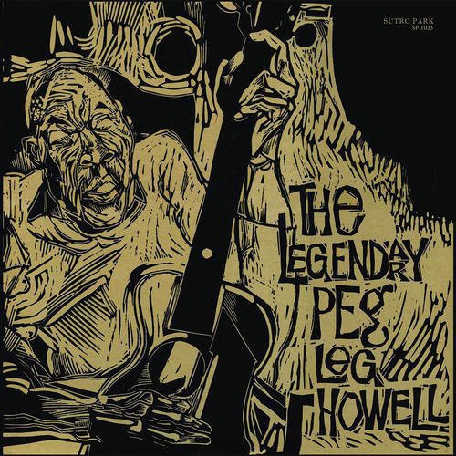 Peg Leg Howell: The Legendary Peg Leg Howell - VINYL LP