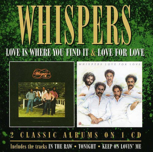 The Whispers: Love Is Where You Find It / Love for Love - COMPACT DISCS