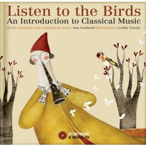 Listen to the Birds: An Introduction to Classical: Listen to the Birds: An Introduction to Classical - COMPACT DISCS