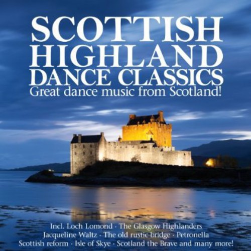 Scottish Highland Dance Classics: Scottish Highland Dance Classics - COMPACT DISCS
