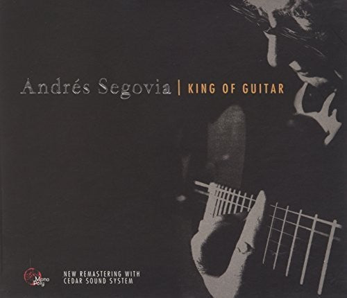 Andrés Segovia: King of Guitar - COMPACT DISCS