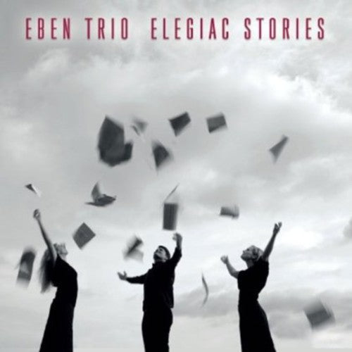 Eben Trio: Elegiac Stories - COMPACT DISCS