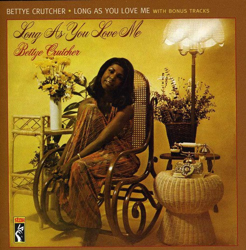 Bettye Crutcher: Long As You Love Me - COMPACT DISCS
