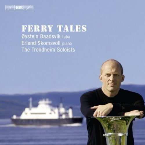 Trondheim Soloists (Trondheimsolistene): Ferry Tales - COMPACT DISCS