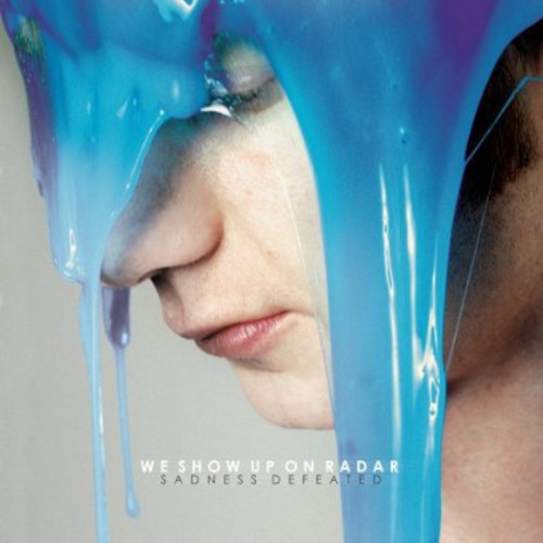 We Show Up on Radar: Sadness Defeated - VINYL LP